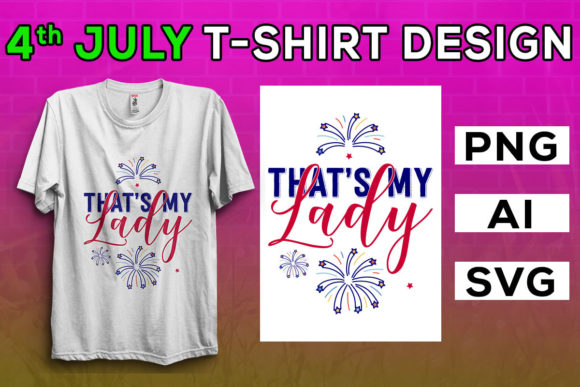 4th of July T Shirt, That’s My Lady