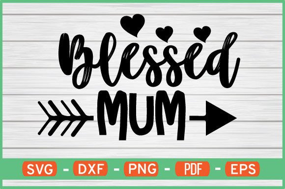 Blessed Mum T-Shirt Designs: Graphics for Crafts & Heartfelt Branding