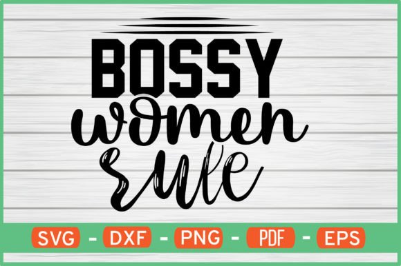 Bossy Women Rule SVG Graphics for Crafts