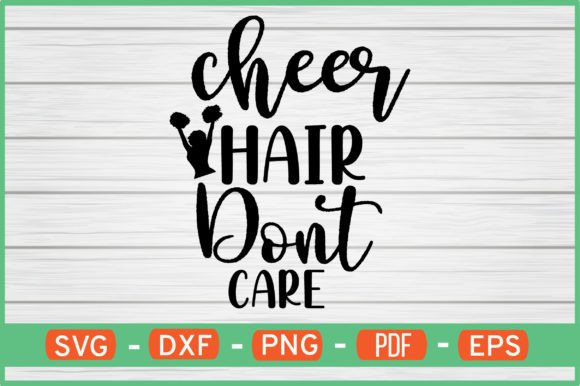 Cheer Hair Dont Care SVG Graphics for Crafts