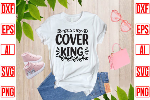 Cover King: Graphics for T-Shirt Designs