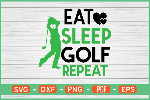 Eat Sleep Golf Repeat Graphics for Crafts