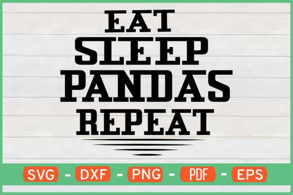 Eat Sleep Pandas Repeat Graphics for Crafts