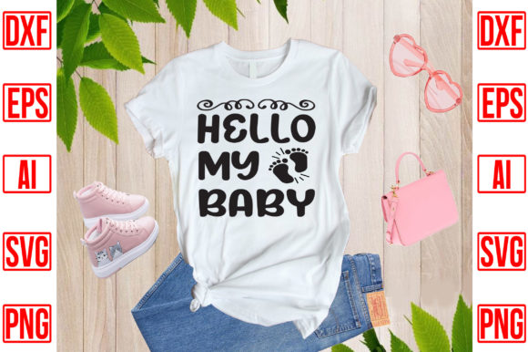 Hello My Baby Graphics for T-Shirt Designs