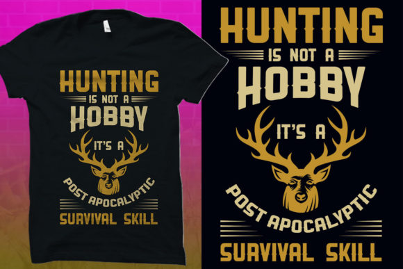 Hunting Is Not a Hobby It’s a Post: Graphics & T-Shirt Designs