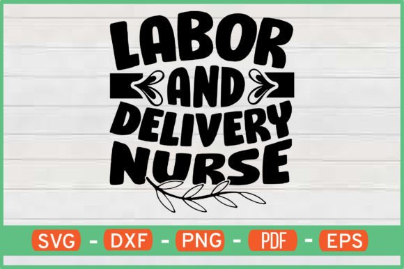 Labor and Delivery Nurse T-Shirt Designs: Graphics for Crafts & Care