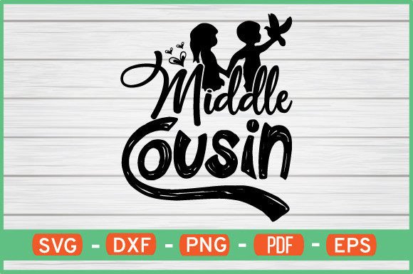 Middle Cousin T-Shirt Designs: Graphics for Crafts Sellers