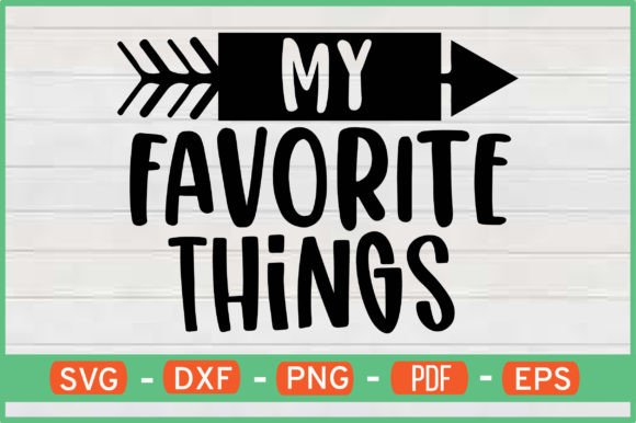My Favorite Things T-Shirt Designs SVG