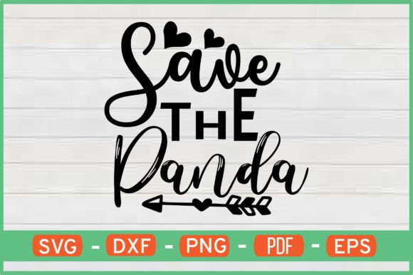Save the Panda T-Shirt Designs SVG: Graphics for Crafts & Content