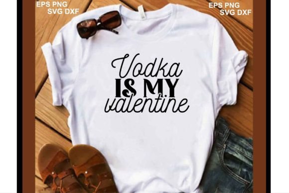 Valentine’s Day T-Shirt Designs & Graphics: Vodka I