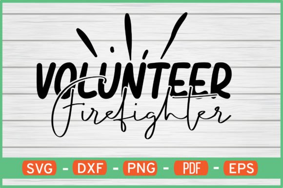 Volunteer Firefighter T-Shirt Designs: Graphics for Crafts